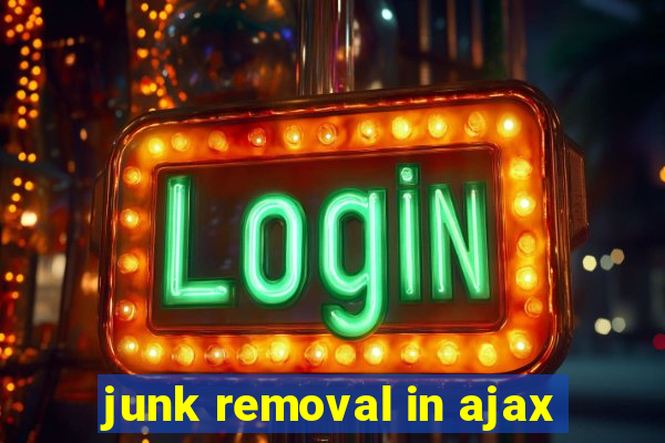 junk removal in ajax